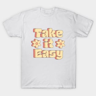 Take it easy T-Shirt